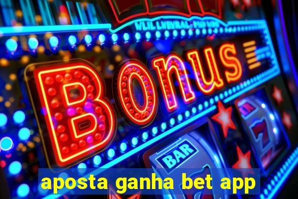 aposta ganha bet app